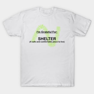 I AM GRATEFUL FOR SHELTER T-Shirt